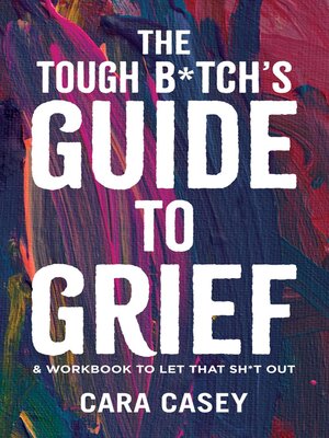cover image of The Tough B*tch's Guide to Grief